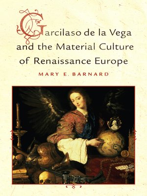cover image of Garcilaso de la Vega and the Material Culture of Renaissance Europe
